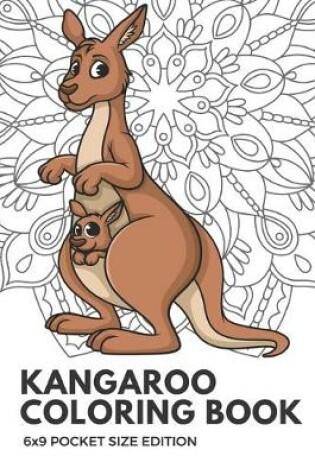 Cover of Kangaroo Coloring Book 6x9 Pocket Size Edition