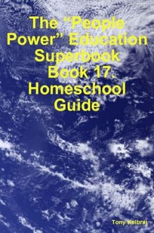 Cover of The "People Power" Education Superbook: Book 17. Homeschool Guide