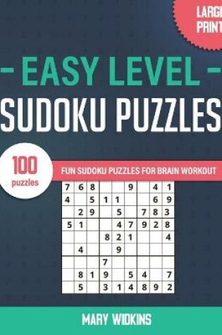 Cover of Easy Level Sudoku Puzzles 100 Fun Puzzles For Brain Workout