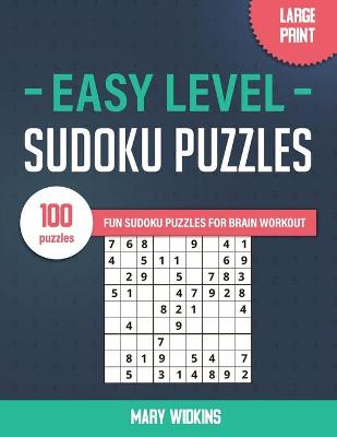 Book cover for Easy Level Sudoku Puzzles 100 Fun Puzzles For Brain Workout