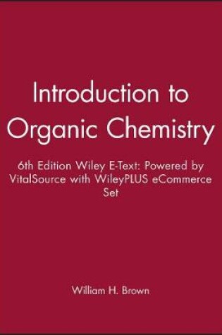 Cover of Introduction to Organic Chemistry, 6e Wiley E-Text: Powered by Vitalsource with Wileyplus Ecommerce Set