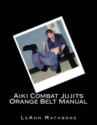 Book cover for Aiki Combat Jujits Orange Belt Manual