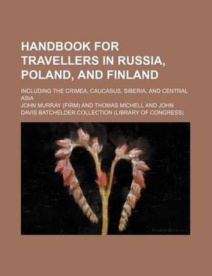 Book cover for Handbook for Travellers in Russia, Poland, and Finland; Including the Crimea, Caucasus, Siberia, and Central Asia