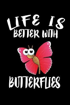 Book cover for Life Is Better With Butterflies
