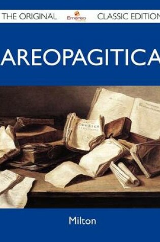 Cover of Areopagitica - The Original Classic Edition