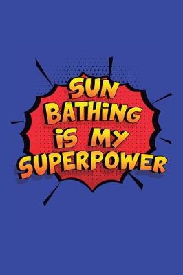 Book cover for Sun Bathing Is My Superpower