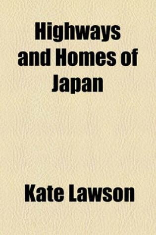 Cover of Highways and Homes of Japan