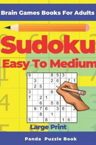 Cover of Brain Games Book For Adults - Sudoku Easy To Medium Large Print