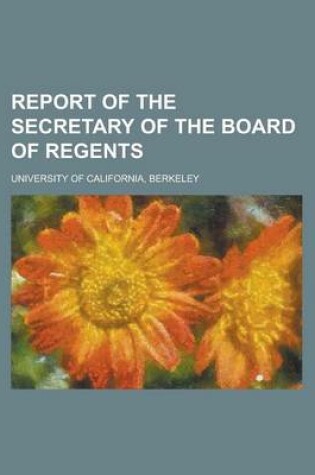 Cover of Report of the Secretary of the Board of Regents