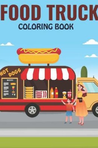 Cover of Food Truck Coloring Book