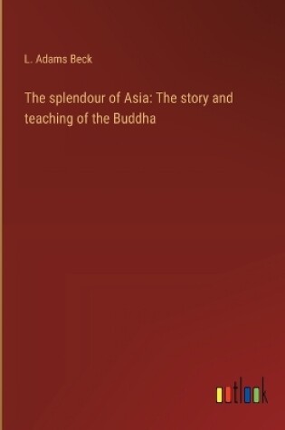 Cover of The splendour of Asia