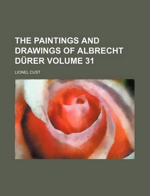 Book cover for The Paintings and Drawings of Albrecht Durer Volume 31