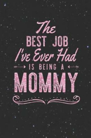 Cover of The Best Job I've Ever Had Is Being A Mommy