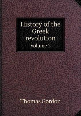 Book cover for History of the Greek revolution Volume 2