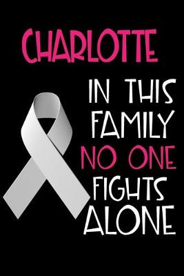 Book cover for CHARLOTTE In This Family No One Fights Alone