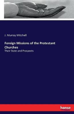 Book cover for Foreign Missions of the Protestant Churches
