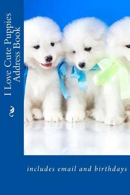 Book cover for I Love Cute Puppies Address Book