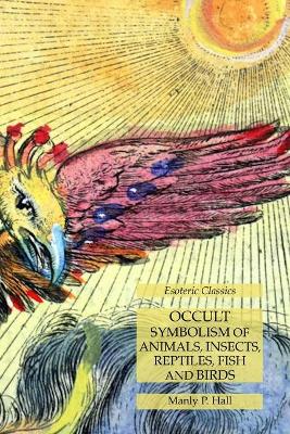 Book cover for Occult Symbolism of Animals, Insects, Reptiles, Fish and Birds