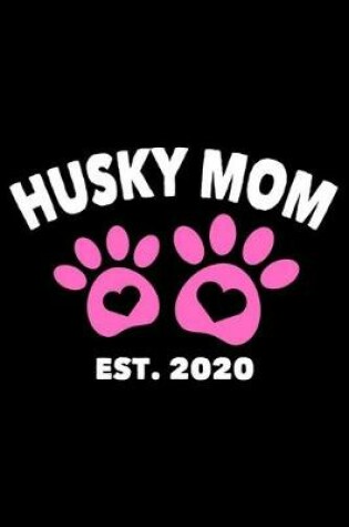 Cover of Husky Mom Est. 2020