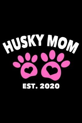 Book cover for Husky Mom Est. 2020