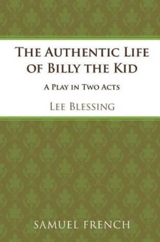 Cover of The Authentic Life of Billy the Kid