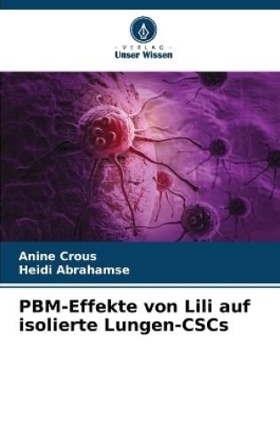 Cover of PBM-Effekte von Lili auf isolierte Lungen-CSCs