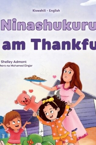 Cover of I am Thankful (Swahili English Bilingual Children's Book)