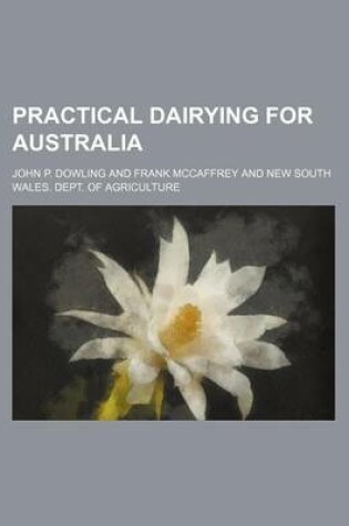 Cover of Practical Dairying for Australia