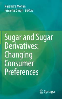 Book cover for Sugar and Sugar Derivatives: Changing Consumer Preferences
