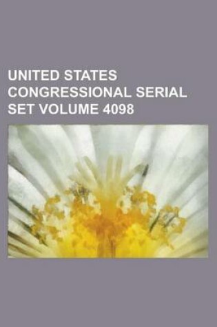 Cover of United States Congressional Serial Set Volume 4098