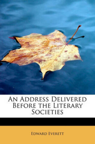 Cover of An Address Delivered Before the Literary Societies