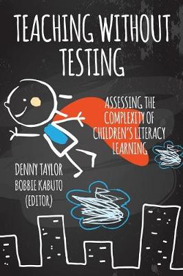 Book cover for Teaching Without Testing