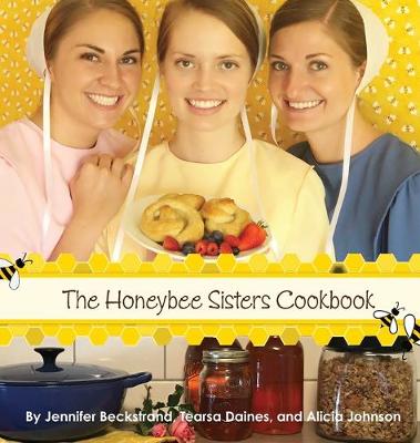 Book cover for The Honeybee Sisters Cookbook