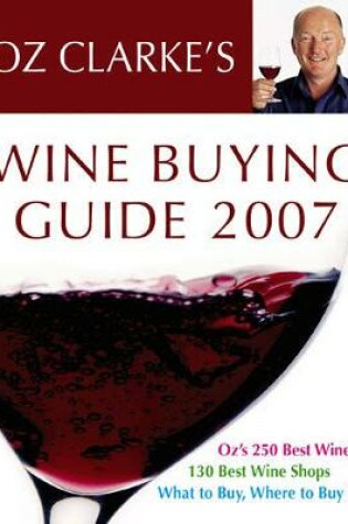 Cover of Oz Clarke's Wine Buying Guide 2007