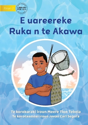 Cover of Ruka is Too Young for Fishing - E uareereke Ruka n te Akawa (Te Kiribati)