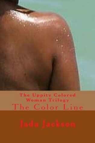 Cover of The Uppity Colored Woman Trilogy