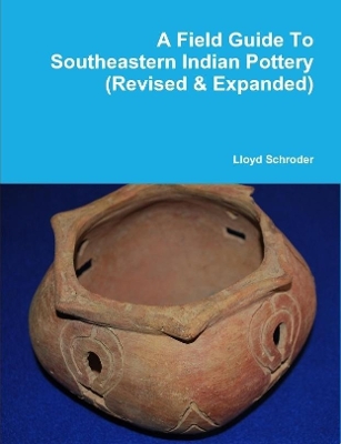 Book cover for A Field Guide to Southeastern Indian Pottery (Revised & Expanded)