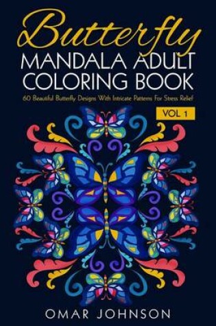 Cover of Butterfly Mandala Adult Coloring Book Vol 1