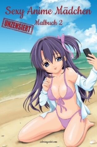 Cover of Sexy Anime Mädchen Unzensiert Malbuch 2