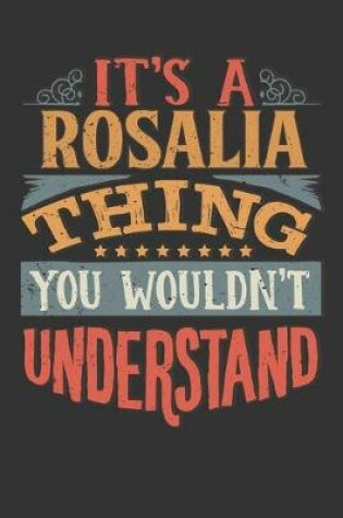 Cover of Its A Rosalia Thing You Wouldnt Understand