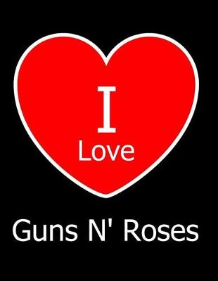 Book cover for I Love Guns N' Roses