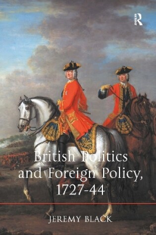 Cover of British Politics and Foreign Policy, 1727-44