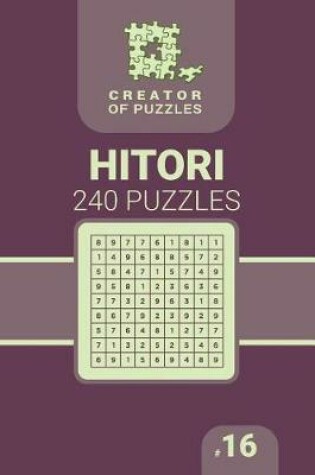 Cover of Creator of puzzles - Hitori 240 (Volume 16)