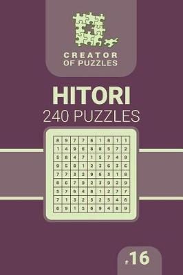 Book cover for Creator of puzzles - Hitori 240 (Volume 16)