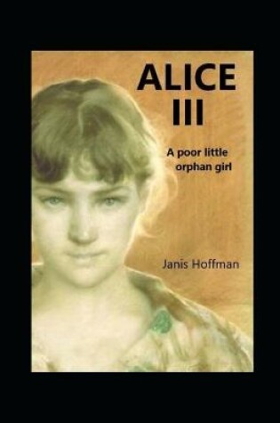 Cover of ALICE III a poor little orphan girl