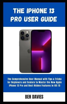 Book cover for The iPhone 13 Pro User Guide