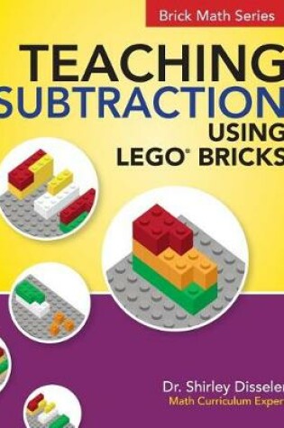 Cover of Teaching Subtraction Using LEGO(R) Bricks