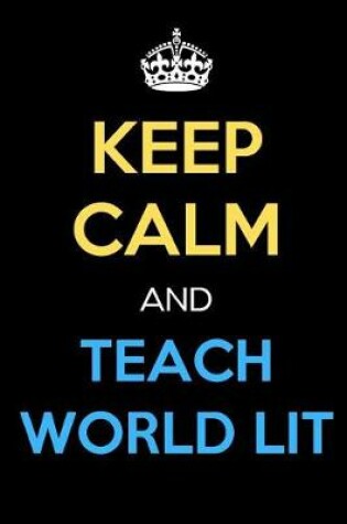 Cover of Keep Calm And Teach World Lit