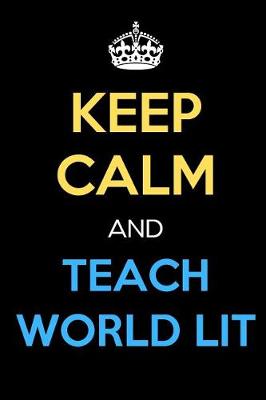 Book cover for Keep Calm And Teach World Lit