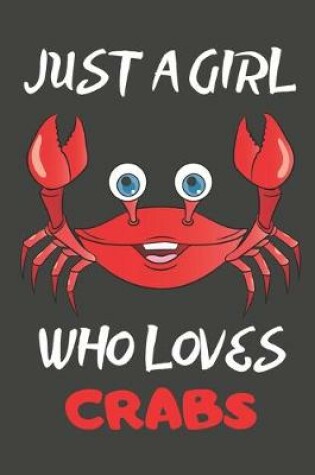 Cover of Just A Girl Who Loves Crabs
